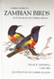 A Field Guide to Zambian Birds, not found in Southern Africa - Dylan R Aspinwall 1998